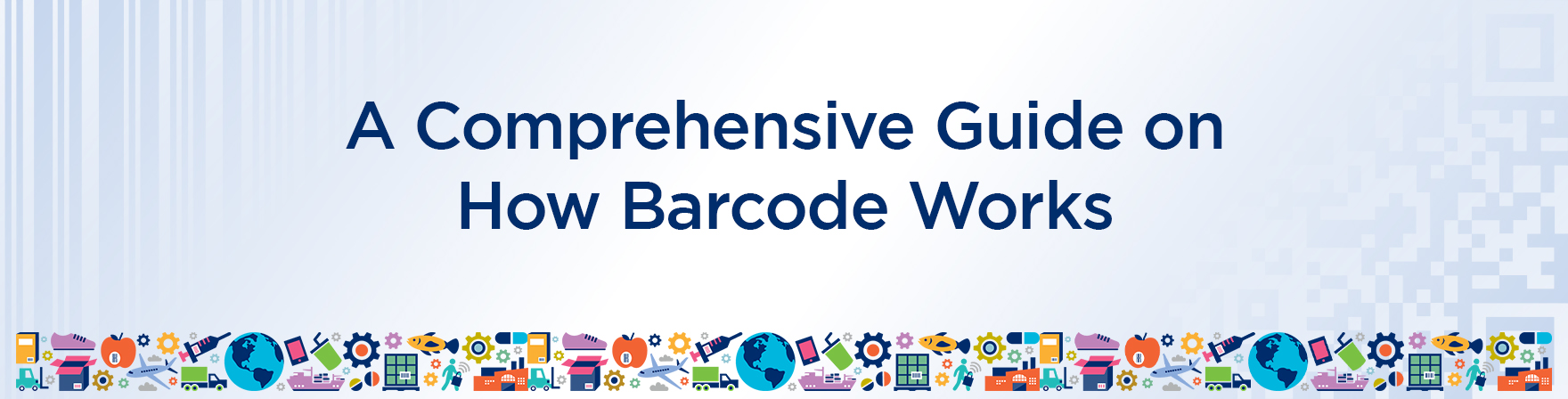 A Comprehensive Guide on How Barcodes Work